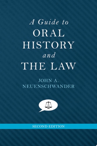 A Guide to Oral History and the Law (Oxford Oral History Series)