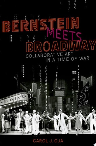 Bernstein Meets Broadway: Collaborative Art in a Time of War
