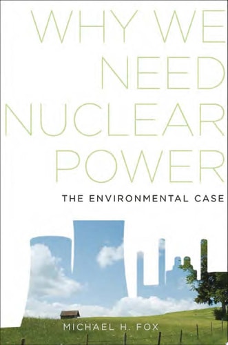 Why We Need Nuclear Power The Environmental Case