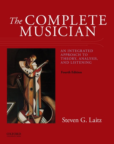 The Complete Musician: An Integrated Approach to Theory, Analysis, and Listening