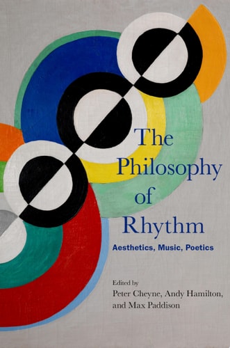 The Philosophy of Rhythm Aesthetics, Music, Poetics