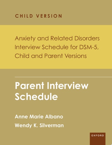 Anxiety and Related Disorders Interview Schedule for DSM-5, Child and Parent Version: Parent Interview Schedule