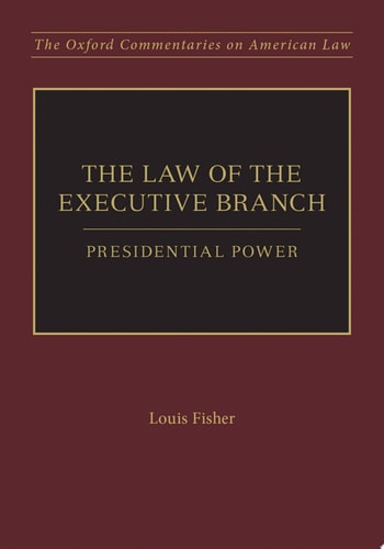 The Law of the Executive Branch: Presidential Power