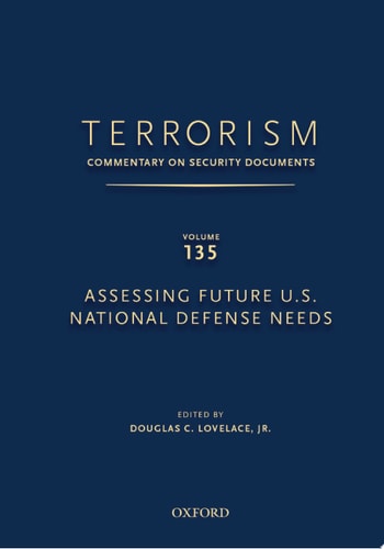 Terrorism: Commentary on Security Documents, Volume 135: Assessing Future U.S. National Defense Needs