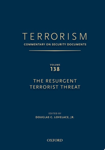 Terrorism: Commentary on Security Documents Volume 138: The Resurgent Terrorist Threat