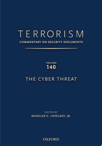 Terrorism: Commentary on Security Documents Volume 140: The Cyber Threat