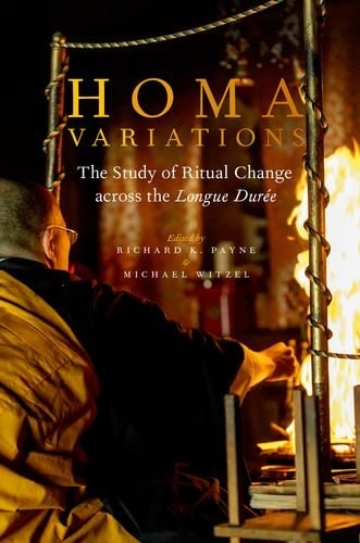 Homa Variations: The Study of Ritual Change across the Longue Duree