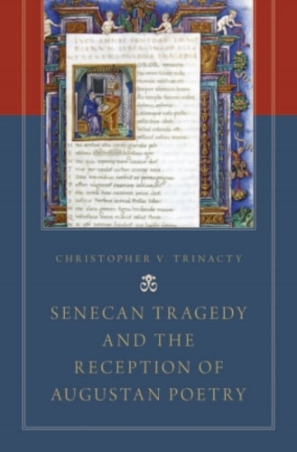 Senecan Tragedy and the Reception of Augustan Poetry