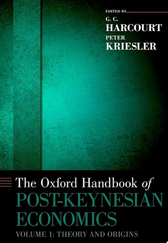 The Oxford Handbook of Post-Keynesian Economics, Volume 1: Critiques and Methodology
