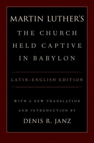 The Church Held Captive in Babylon: Latin-English Edition
