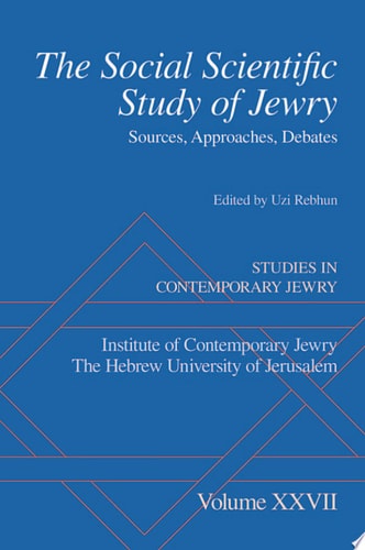 The Social Scientific Study of Jewry: Sources, Approaches, Debates
