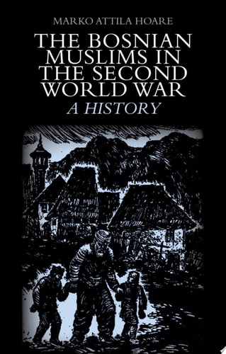 The Bosnian Muslims in the Second World War
