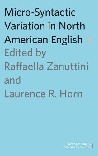 Micro-Syntactic Variation in North American English (Oxford Studies in Comparative Syntax)