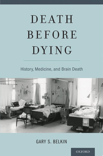 Death before Dying: History, Medicine, and Brain Death