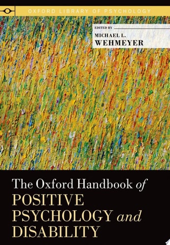 The Oxford Handbook of Positive Psychology and Disability (Oxford Library of Psychology)