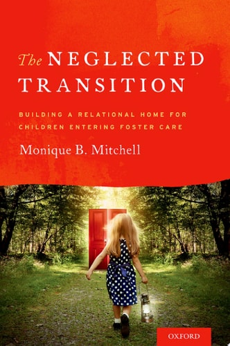 The Neglected Transition Building a Relational Home for Children Entering Foster Care