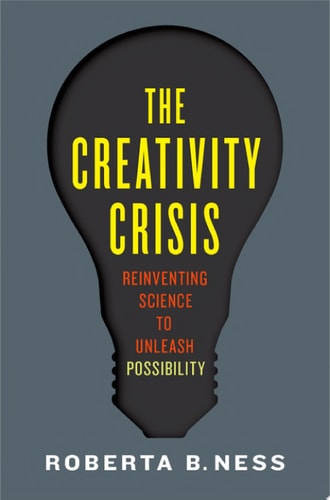 The Creativity Crisis: Reinventing Science to Unleash Possibility