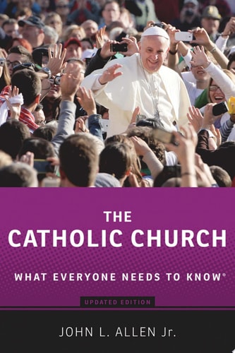 The Catholic Church: What Everyone Needs to Know