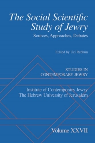 The Social Scientific Study of Jewry: Sources, Approaches, Debates