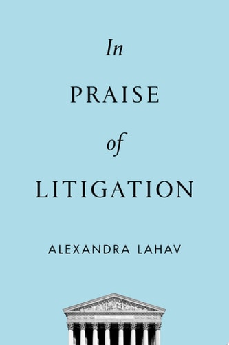 In Praise of Litigation