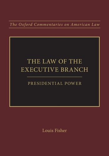 The Law of the Executive Branch: Presidential Power
