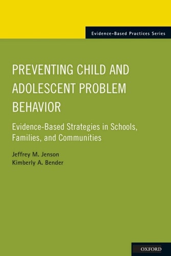 Preventing Child and Adolescent Problem Behavior: Evidence-Based Strategies in Schools, Families, and Communities