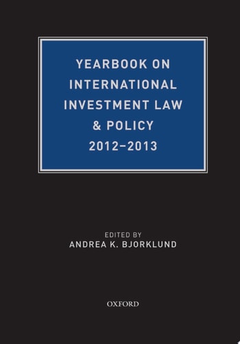 Yearbook on International Investment Law & Policy 2012-2013