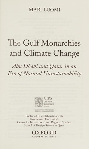 The Gulf Monarchies and Climate Change: Abu Dhabi and Qatar in an Era of Natural Unsustainability