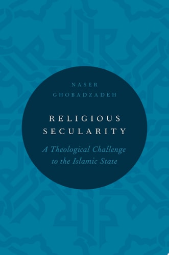 Religious Secularity: A Theological Challenge to the Islamic State