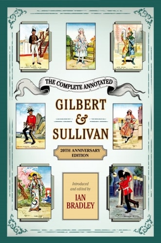 The Complete Annotated Gilbert & Sullivan