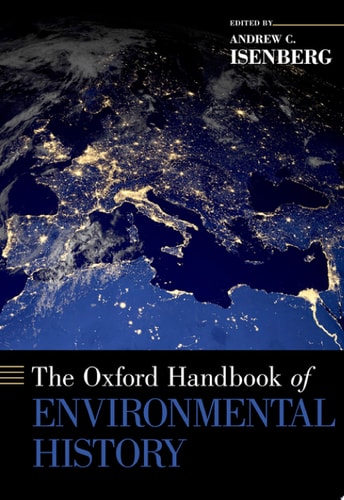 The Oxford Handbook of Environmental History (Oxford Handbooks)