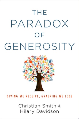 The Paradox of Generosity: Giving We Receive, Grasping We Lose