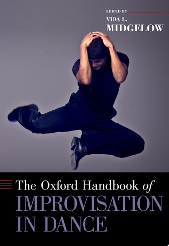 The Oxford Handbook Of Improvisation In Dance