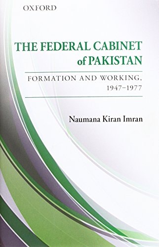 The Federal Cabinet of Pakistan: Formation and Working, 1947-1977