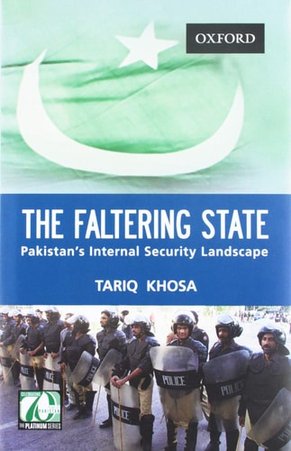 The Faltering State: Pakistan's Internal Security Landscape