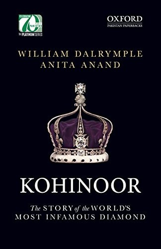 Kohinoor: The Story of the World's Most Infamous Diamond