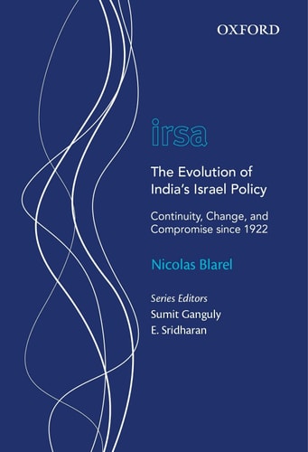 The Evolution of India's Israel Policy: Continuity, Change, and Compromise since 1922