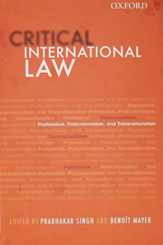 Critical International Law: Postrealism, Postcolonialism, and Transnationalism