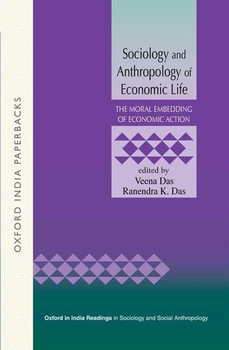 Sociology and Anthropology of Economic Life: The Moral Embedding of Economic Action