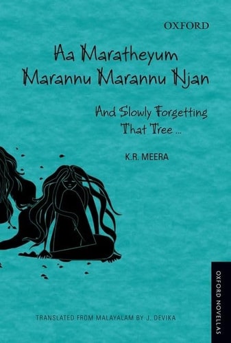 Aa Maratheyum Marannu Marannu Njan: And Slowly Forgetting That Tree