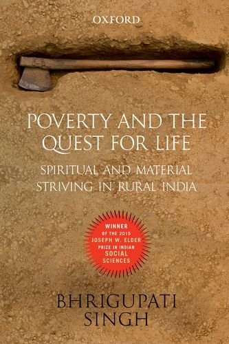 Poverty and the Quest for Life: Spiritual and Material Striving in Rural India