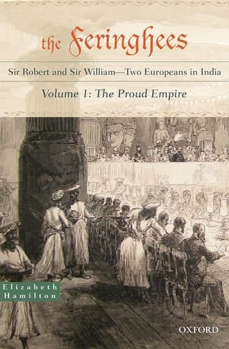 The Feringhees: Sir Robert and Sir William - Two Europeans in India