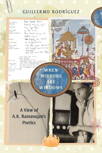 When Mirrors Are Windows: A View of A.K. Ramanujan's Poetics