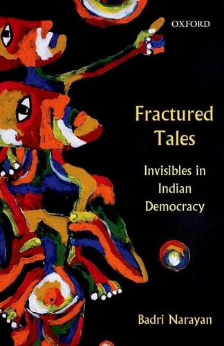 Fractured Tales: Invisibles in Indian Democracy
