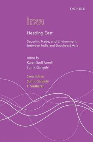 Heading East: Security, Trade, and Environment between India and Southeast Asia