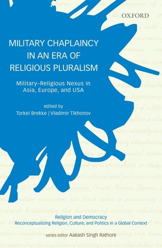 Military Chaplaincy in an Era of Religious Pluralism: Military-Religious Nexus in Asia, Europe, and USA
