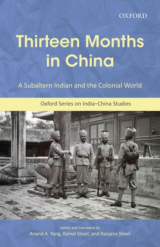 Thirteen Months in China: A Subaltern Indian and the Colonial World, An Annotated Translation of Thakur Gadadhar Singh's Chīn Me Terah Mās