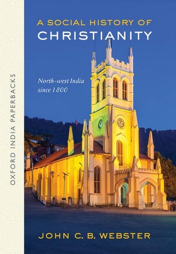 A Social History of Christianity: North-west India Since 1800