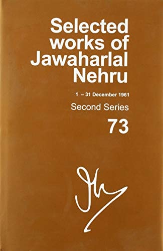 Selected Works of Jawaharlal Nehru (1 Dec -- 31 Dec 1961): Second Series, Volume 73