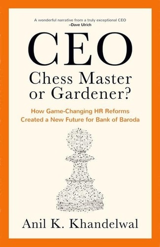 CEO, Chess Master or Gardener?: How HR Reforms Created a New Future for Bank of Baroda